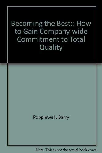 Beispielbild für Becoming the Best:: How to Gain Company-wide Commitment to Total Quality zum Verkauf von WorldofBooks