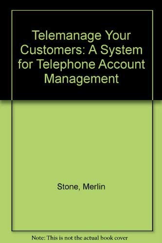 Imagen de archivo de Telemanage Your Customers : A System for Telephone Account Management a la venta por Better World Books