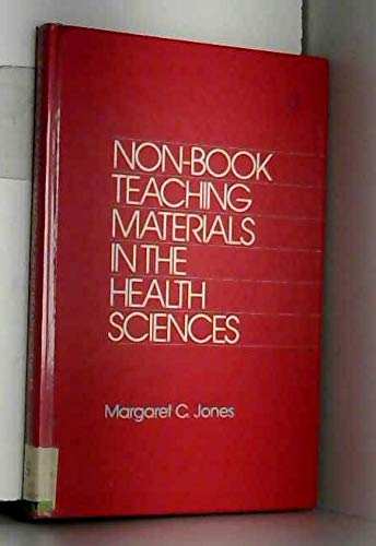 Beispielbild fr Non-Book Teaching Materials in the Health Sciences: A Guide to Their Organization zum Verkauf von PsychoBabel & Skoob Books