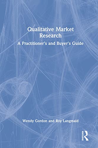 Beispielbild fr Qualitative Market Research: A Practitioner's and Buyer's Guide zum Verkauf von Anybook.com