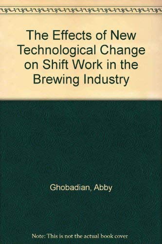 9780566051326: The Effects of New Technological Change on Shift Work in the Brewing Industry