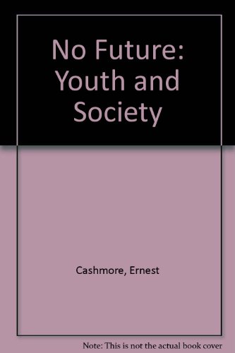 No Future: Youth and Society Hb (9780566051555) by Ellis Cashmore