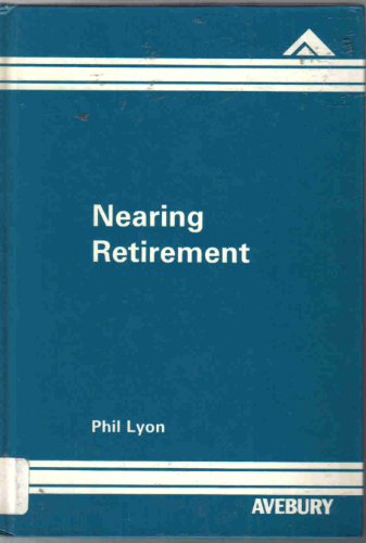 Nearing Retirement, A Study of Late Working Lives