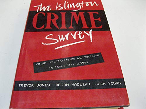 Stock image for The Islington Crime Survey : Crime, Victimization and Policing in Inner-City London for sale by Better World Books Ltd