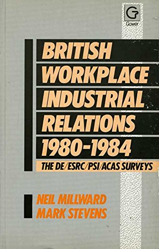 Stock image for British Workplace Industrial Relations, 1980-1984: The De/Esrc/Psi/Acas Surveys for sale by PsychoBabel & Skoob Books