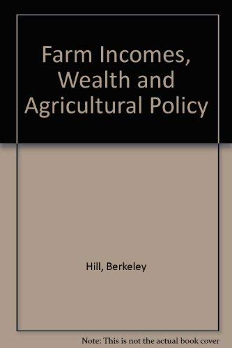 Beispielbild fr Farm Incomes, Wealth and Agricultural Policy zum Verkauf von Bernhard Kiewel Rare Books