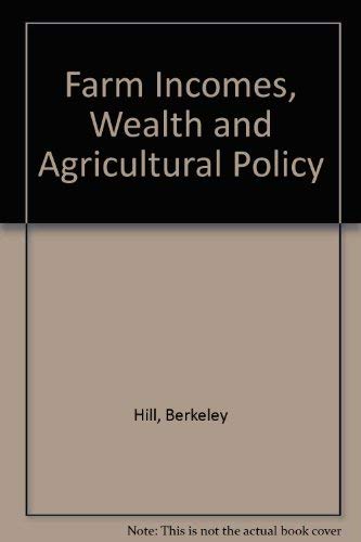 Stock image for Farm Incomes, Wealth and Agricultural Policy for sale by Bernhard Kiewel Rare Books
