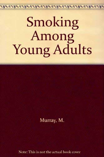 Smoking Among Young Adults (9780566054679) by Murray, M.