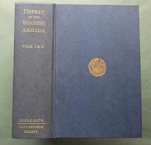 State Papers Relating to the Defeat of the Spanish Armada, 1588 (Navy Records Society Publications)