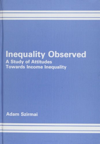 Beispielbild fr Inequality Observed. A Study of Attitudes Towards Income Inequality. zum Verkauf von Plurabelle Books Ltd