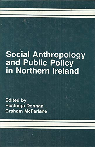 Imagen de archivo de Social Anthropology and Public Policy in Northern Ireland a la venta por Pigeonhouse Books, Dublin