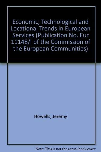 9780566056468: Economic, Technological and Locational Trends in European Services (Publication No. Eur 11148/I of the Commission of the European Communities)