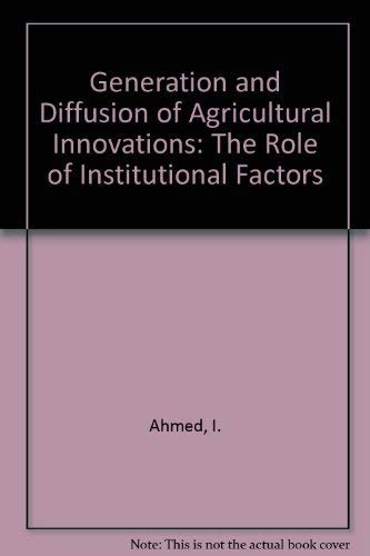 Imagen de archivo de Generation and Diffusion of Agricultural Innovations: The Role of Institutional Factors a la venta por Plum Books