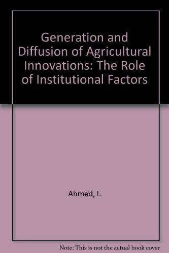 Stock image for Generation and Diffusion of Agricultural Innovations: The Role of Institutional Factors for sale by Plum Books