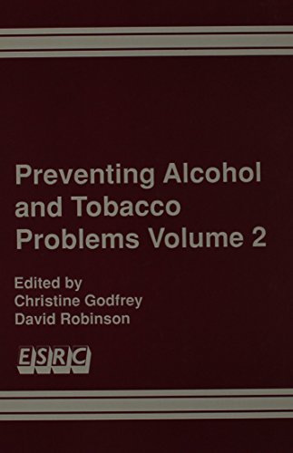 Preventing Alcohol and Tobacco Problems: Manipulating Consumption : Information, Law and Voluntary Controls (9780566057021) by Godfrey, Christine
