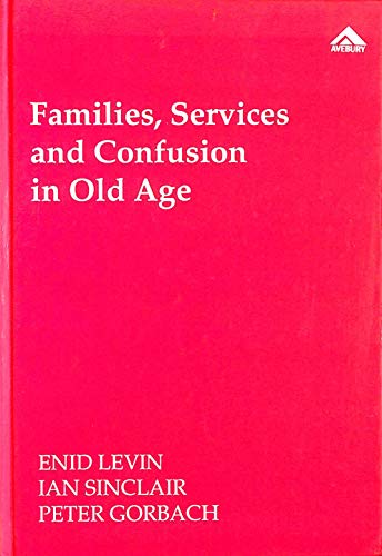 Beispielbild fr Families, Services and Confusion in Old Age zum Verkauf von PsychoBabel & Skoob Books