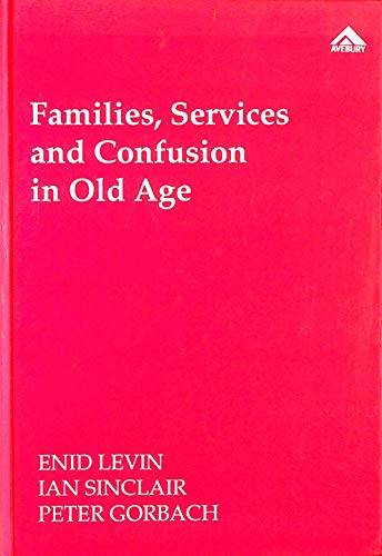 Stock image for Families, Services and Confusion in Old Age for sale by PsychoBabel & Skoob Books