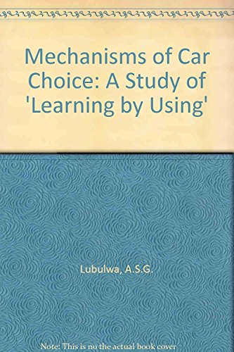 Stock image for Mechanisms of Car Choice : A Study of 'Learning by Using' for sale by PsychoBabel & Skoob Books