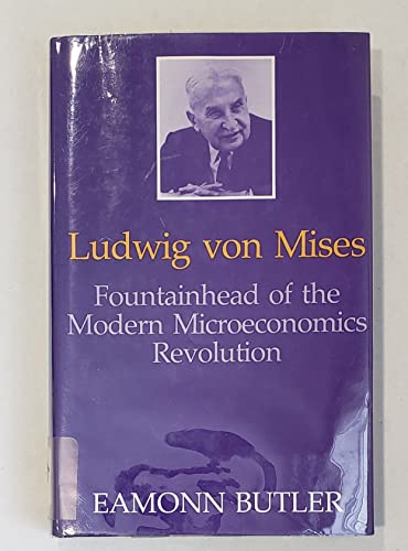 9780566057526: Ludwig Von Mises: Fountainhead of the Modern Microeconomic Revolution