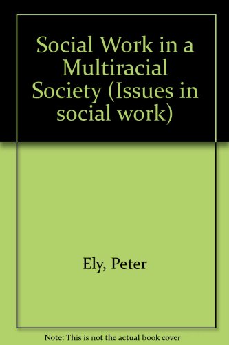 Imagen de archivo de Social Work in a Multiracial Society (Issues in social work) a la venta por AwesomeBooks