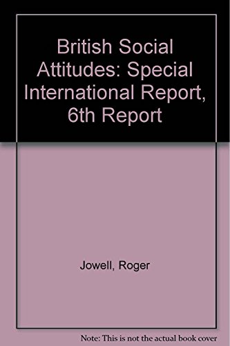 British Social Attitudes: Special International Report, 6th Report (9780566058219) by Jowell, Roger; Witherspoon, Sharon