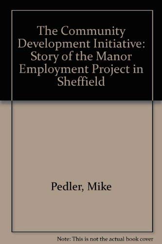 Stock image for Community Development Initiative: A Story of the Manor Employment Project in Sheffield for sale by Phatpocket Limited