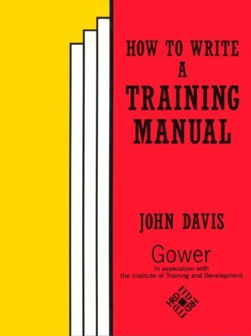 How to Write a Training Manual (9780566073250) by Davis, John