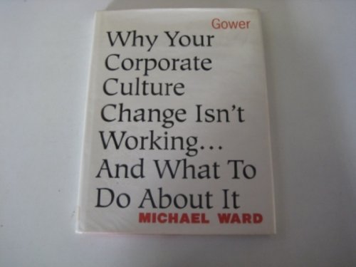 9780566074349: Why Your Corporate Culture Isn't Working - And What to Do About It