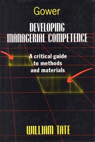 Stock image for Developing Managerial Competence: A Critical Guide to Methods and Materials for sale by Mispah books