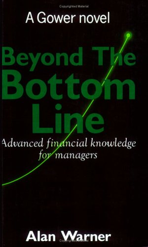 9780566074790: Beyond the Bottom Line: Advanced Financial Management in Business