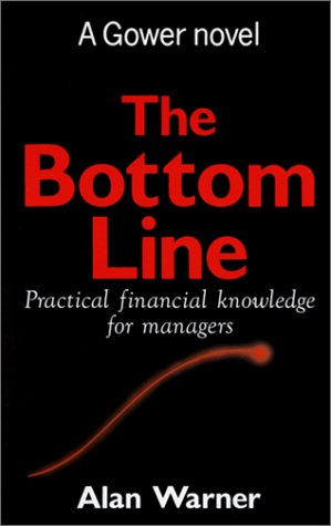 9780566074806: The Bottom Line: Practical Financial Management in Business