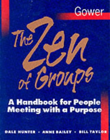 Imagen de archivo de Zen of Groups : A Handbook for People Meeting with a Purpose a la venta por Better World Books Ltd