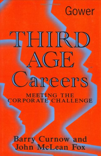 Stock image for Third Age Careers: Meeting the Corporate Challenge for sale by Phatpocket Limited