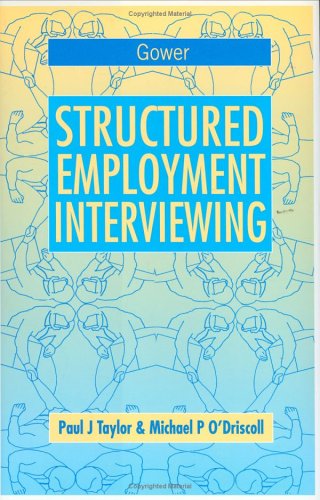 Structured Employment Interviewing (9780566075896) by Taylor, Paul J.; O'Driscoll, Michael P.