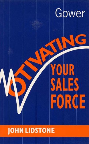 Stock image for Motivating Your Sales Force for sale by WorldofBooks