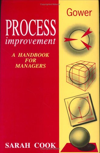 Process Improvement: A Handbook for Managers (9780566076336) by Cook, Sarah