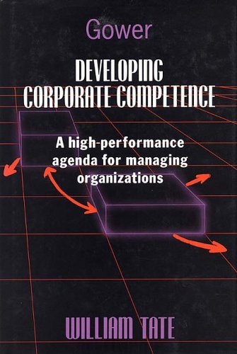 Stock image for Developing Corporate Competence: A New Agenda for Management Performance for sale by Bookmonger.Ltd