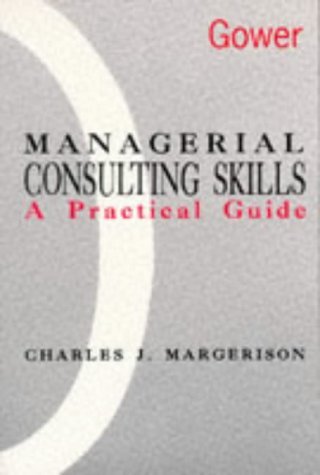 Stock image for Managerial Consulting Skills: A Practical Guide for sale by WorldofBooks