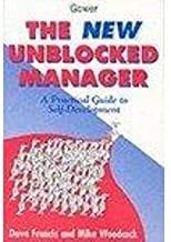Beispielbild fr The New Unblocked Manager: A Practical Guiide to Self-Development zum Verkauf von WorldofBooks