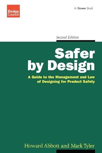 Stock image for Safer by Design : A Guide to the Management and Law of Designing for Product Safety for sale by Better World Books Ltd