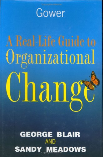Imagen de archivo de A Real-Life Guide to Organizational Change a la venta por Better World Books