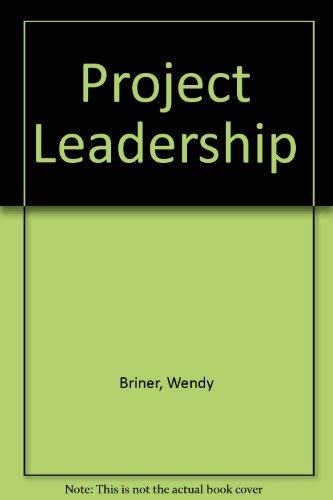 Project Leadership (9780566077142) by Briner, Wendy; Hastings, Colin; Geddes, Michael