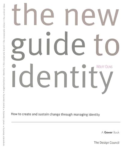 9780566077371: The New Guide to Identity: How to Create and Sustain Change Through Managing Identity