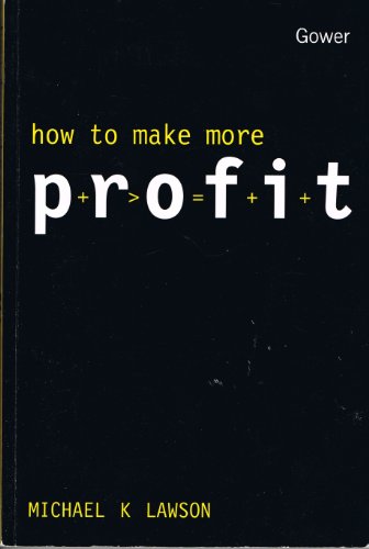 How to Make More Profit (9780566077623) by Lawson, M. K.