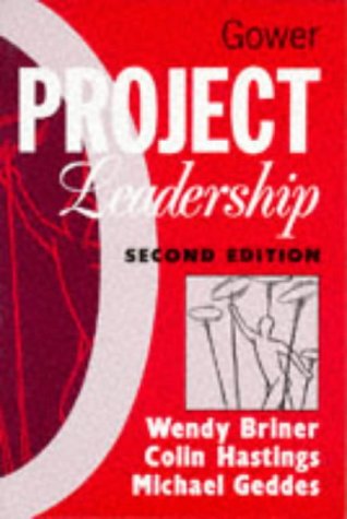 Project Leadership (9780566077852) by Briner, Wendy; Geddes, Michael; Hastings, Colin