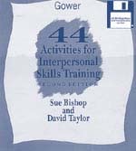 44 activities for interpersonal skills training (9780566079023) by Bishop, Sue