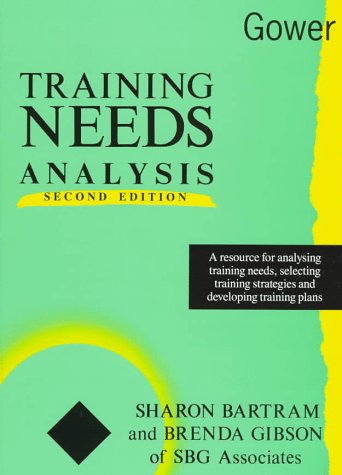 Stock image for Training Needs Analysis : A Resource for Identifying Training Needs, Selecting Training Strategies, and Developing Training Plans for sale by Better World Books Ltd