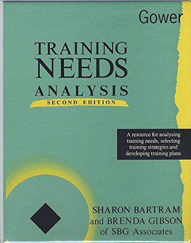 Stock image for Training Needs Analysis: A Resource for Analysing Training Needs, Selecting Training Strategies and Developing Training Plans for sale by Mispah books
