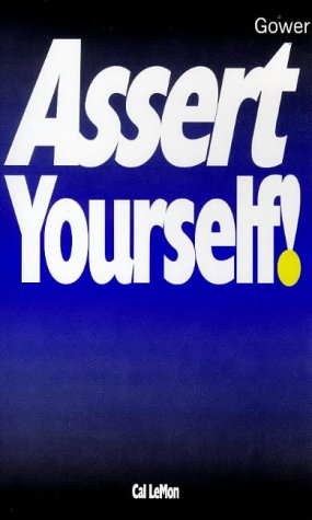 Imagen de archivo de Assert Yourself! (The Smart Management Guides Series) a la venta por WorldofBooks