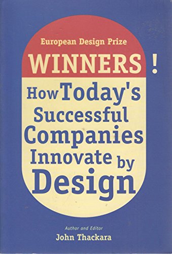 Winners!: How Today's Successful Companies Innovate by Design (9780566079542) by Thackara, John